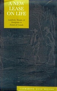 A New Lease on Life: Landlords, Tenants, and Immigrants in Ireland and Canada Volume 17 (Hardcover)