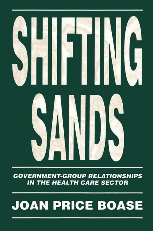 Shifting Sands, 19: Government-Group Relationships in the Health Care Sector (Hardcover)