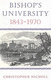 Bishops University, 1843-1970 (Hardcover)