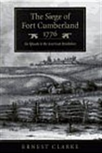 The Siege of Fort Cumberland, 1776 (Hardcover)