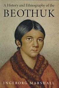 A History and Ethnography of the Beothuk (Hardcover)