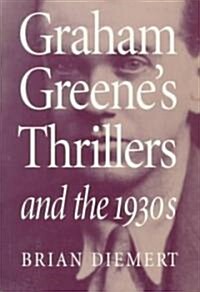 Graham Greenes Thrillers and the 1930s (Paperback)