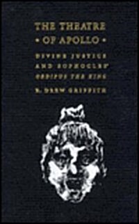 The Theatre of Apollo: Divine Justice and Sophocles Oedipus the King (Hardcover)