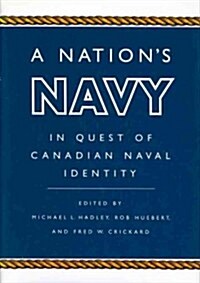 A Nations Navy: In Quest of Canadian Naval Identity (Hardcover)