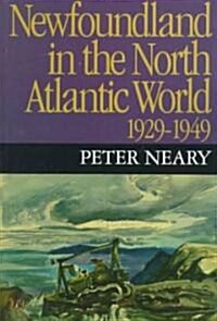 Newfoundland in the North Atlantic World, 1929-1949 (Paperback)