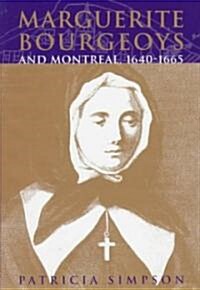 Marguerite Bourgeoys and Montreal, 1640-1665: Volume 27 (Hardcover)