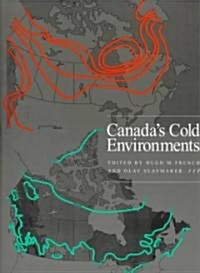 Canadas Cold Environments: Volume 1 (Paperback)