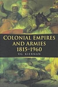 Colonial Empires and Armies 1815-1960: Volume 4 (Paperback)