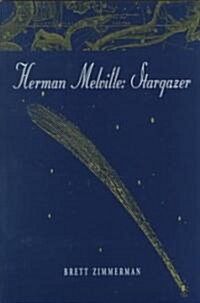Herman Melville: Stargazer (Hardcover)