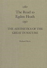 The Road to Egdon Heath: The Aesthetics of the Great in Nature Volume 26 (Hardcover)