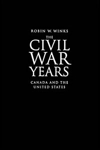 The Civil War Years: Canada and the United States (Paperback, 4, Revised)