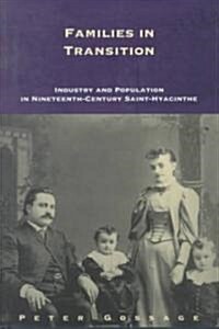 Families in Transition: Industry and Population in Nineteenth-Century Saint-Hyacinthe Volume 11 (Hardcover)