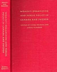 Womens Organizing and Public Policy in Canada and Sweden (Hardcover)