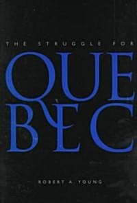 The Struggle for Quebec (Paperback)