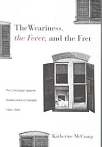 The Weariness, the Fever, and the Fret (Paperback)
