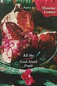 All the God-Sized Fruit: Volume 2 (Paperback)