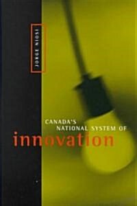 Canadas National System of Innovation (Hardcover)