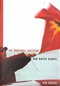 The Marshall Decision and Native Rights: The Marshall Decision and Mikmaq Rights in the Maritimes Volume 25 (Paperback)