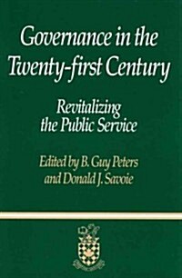 Governance in the Twenty-First Century: Revitalizing the Public Service (Hardcover)