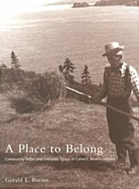 A Place to Belong: Community Order and Everyday Space in Calvert, Newfoundland (Paperback)
