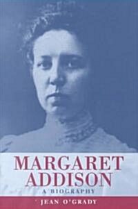Margaret Addison: A Biography (Hardcover)