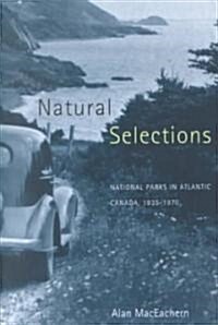 Natural Selections: National Parks in Atlantic Canada, 1935-1970 (Hardcover)