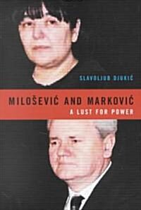Milosevic and Markovic: A Lust for Power (Hardcover)