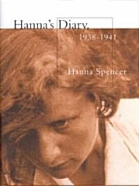 Hannas Diary, 1938-1941: Czechoslovakia to Canada (Hardcover)