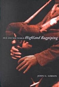 Old and New World Highland Bagpiping (Hardcover)