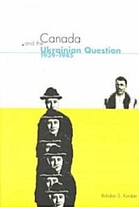 Canada and the Ukrainian Question, 1939-1945: Volume 36 (Paperback)