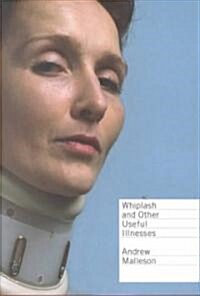 Whiplash and Other Useful Illnesses (Hardcover)