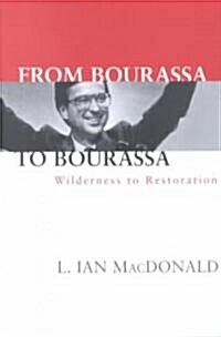 From Bourassa to Bourassa: Wilderness to Restoration, Second Edition (Paperback, 2)