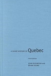 A Short History of Quebec (Hardcover, 3rd, Subsequent)