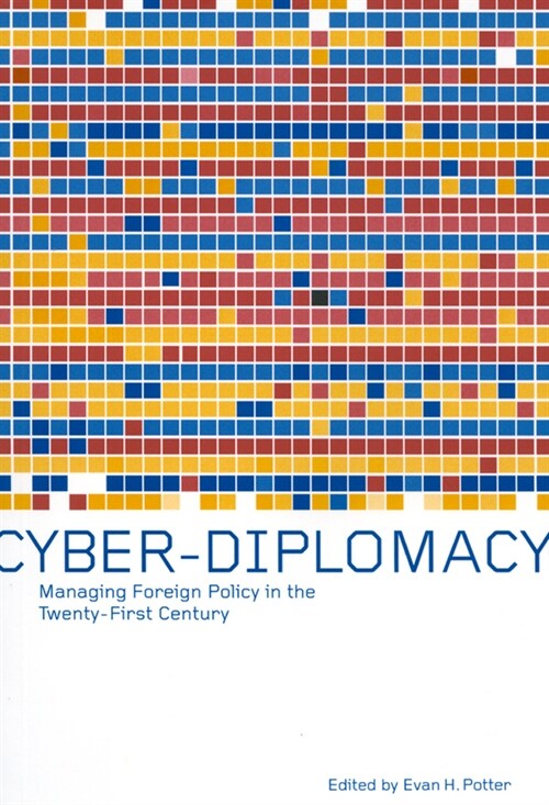 Cyber-Diplomacy: Managing Foreign Policy in the Twenty-First Century (Hardcover)