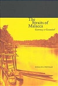 The Straits of Malacca: Gateway or Gauntlet? (Hardcover)