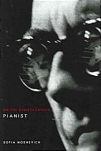 Dmitri Shostakovich, Pianist (Hardcover)