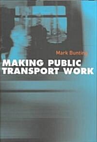 Making Public Transport Work (Hardcover)
