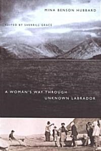 A Womans Way Through Unknown Labrador (Paperback)