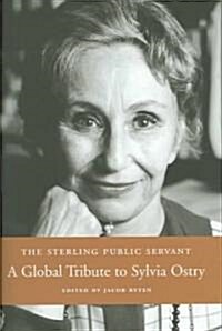 The Sterling Public Servant: A Global Tribute to Sylvia Ostry (Hardcover)