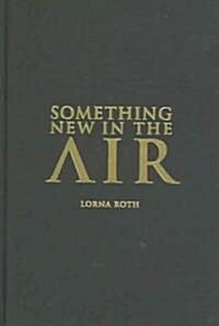 Something New in the Air, 43: The Story of First Peoples Television Broadcasting in Canada (Hardcover)