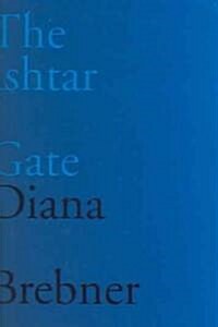 The Ishtar Gate: Last and Selected Poems Volume 15 (Paperback)