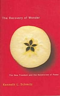 The Recovery of Wonder: The New Freedom and the Asceticism of Power Volume 39 (Paperback)