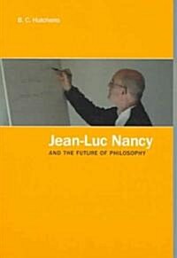 Jean-Luc Nancy and the Future of Philosophy (Paperback)