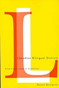 Canadian Bilingual Districts: From Cornerstone to Tombstone (Paperback)