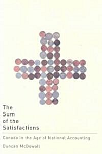 The Sum of the Satisfactions: Canada in the Age of National Accounting (Hardcover)