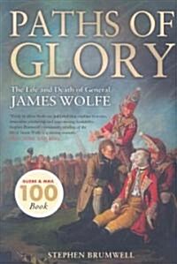 Paths of Glory: The Life and Death of General James Wolfe (Paperback)