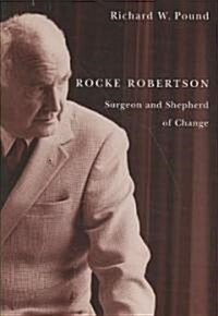 Rocke Robertson: Surgeon and Shepherd of Change (Hardcover)