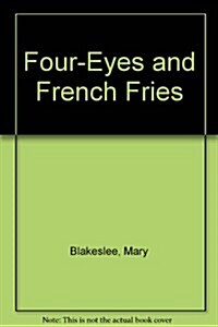 Four Eyes & French Fries (Mass Market Paperback)