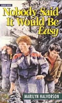 Nobody Said It Would Be Easy (Mass Market Paperback)