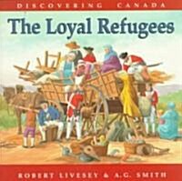 Discovering Canada Loyal Refugees (Paperback)